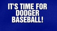 "It's Time For Dodger Baseball" category on ABC's "Jeopardy!"